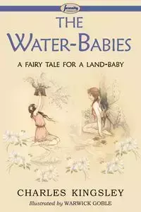 The Water-Babies (a Fairy Tale for a Land-Baby) - Charles KIngsley