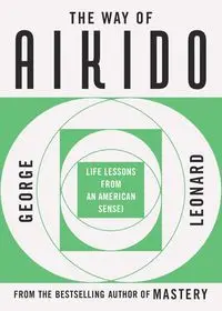 The Way of Aikido - Leonard George