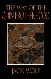 The Way of the Odin Brotherhood - Jack Wolf