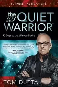 The Way of the Quiet Warrior - Tom Dutta