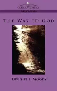 The Way to God - Dwight Lyman Moody