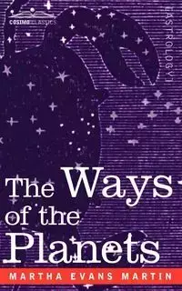 The Ways of the Planets - Martin Martha Evans