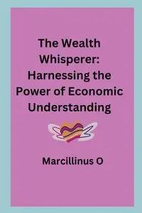 The Wealth Whisperer - O Marcillinus