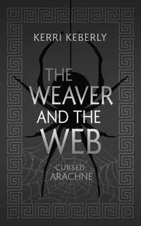 The Weaver and the Web - Kerri Keberly