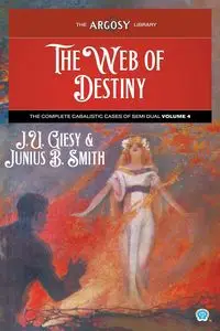 The Web of Destiny - Giesy J. U.