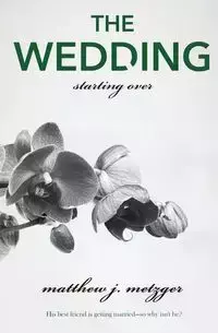 The Wedding - Matthew J. Metzger