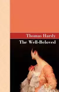 The Well Beloved - Thomas Hardy