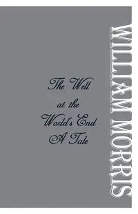 The Well at the World's End - Morris William