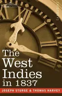 The West Indies in 1837 - Joseph Sturge