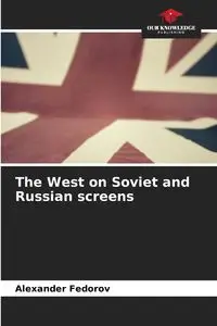 The West on Soviet and Russian screens - Alexander Fedorov