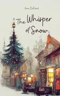 The Whisper of Snow - Elistrand Kene