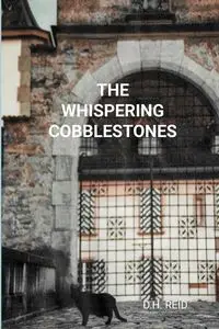 The Whispering Cobblestones - REID D.H