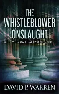 The Whistleblower Onslaught - Warren David P.