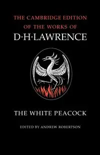 The White Peacock - Lawrence D. H.