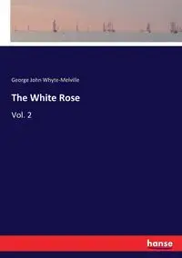 The White Rose - George John Whyte-Melville