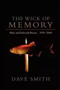 The Wick of Memory - Dave Smith