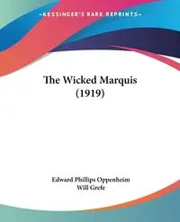 The Wicked Marquis (1919) - Edward Oppenheim Phillips