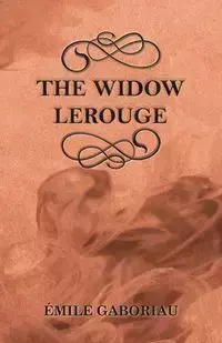 The Widow Lerouge - Gaboriau Émile