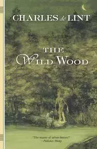 The Wild Wood - Charles de Lint