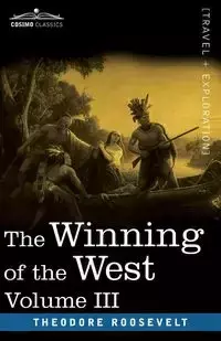 The Winning of the West, Vol. III (in four volumes) - Roosevelt Theodore