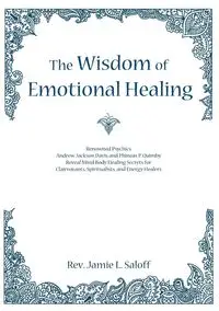 The Wisdom of Emotional Healing