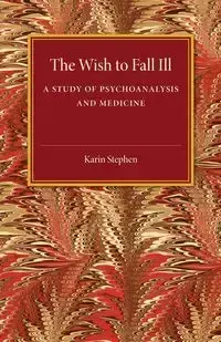 The Wish to Fall Ill - Stephen Karin