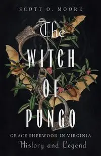 The Witch of Pungo - Scott O. Moore