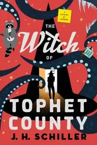 The Witch of Tophet County - Schiller J. H.