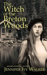 The Witch of the Breton Woods - Walker Jennifer Ivy