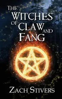 The Witches of Claw and Fang - Stivers Zach