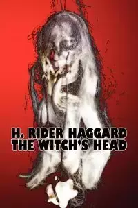 The Witch's Head by H. Rider Haggard, Fiction, Fantasy, Historical, Action & Adventure, Fairy Tales, Folk Tales, Legends & Mythology - Haggard H. Rider