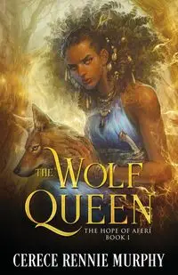 The Wolf Queen - Rennie Murphy Cerece