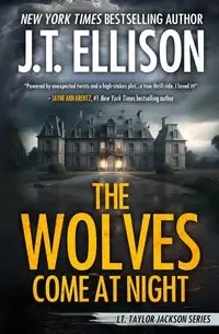 The Wolves Come at Night - Ellison J.T.