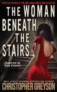 The Woman Beneath the Stairs - Christopher Greyson