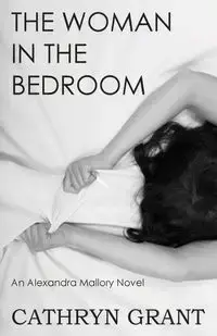 The Woman In the Bedroom - Grant Cathryn