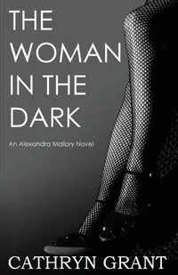 The Woman In the Dark - Grant Cathryn