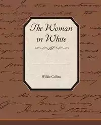 The Woman in White - Wilkie Collins