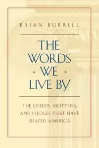 The Words We Live by - Brian Burrell