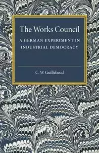 The Works Council - Guillebaud C. W.