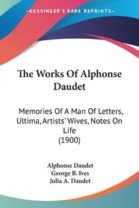 The Works Of Alphonse Daudet - Alphonse Daudet