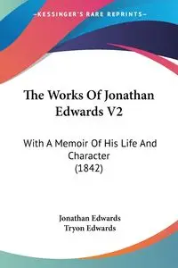 The Works Of Jonathan Edwards V2 - Jonathan Edwards