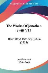 The Works Of Jonathan Swift V15 - Jonathan Swift