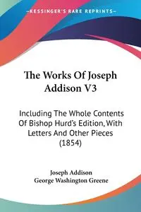 The Works Of Joseph Addison V3 - Joseph Addison