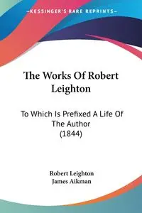 The Works Of Robert Leighton - Robert Leighton