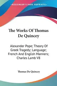 The Works Of Thomas De Quincey - Thomas De Quincey