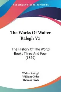 The Works Of Walter Ralegh V5 - Raleigh Walter