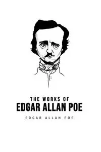 The Works of Edgar Allan Poe - Edgar Allan Poe