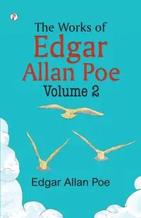 The Works of Edgar Allan Poe - Volume II - Edgar Allan Poe