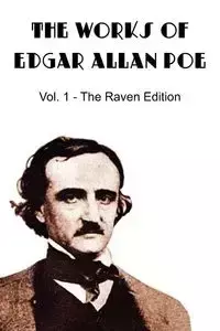 The Works of Edgar Allan Poe, the Raven Edition - Vol. 1 - Edgar Allan Poe