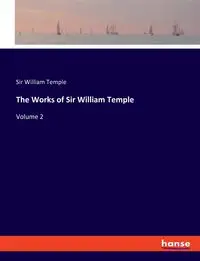 The Works of Sir William Temple - Temple William Sir